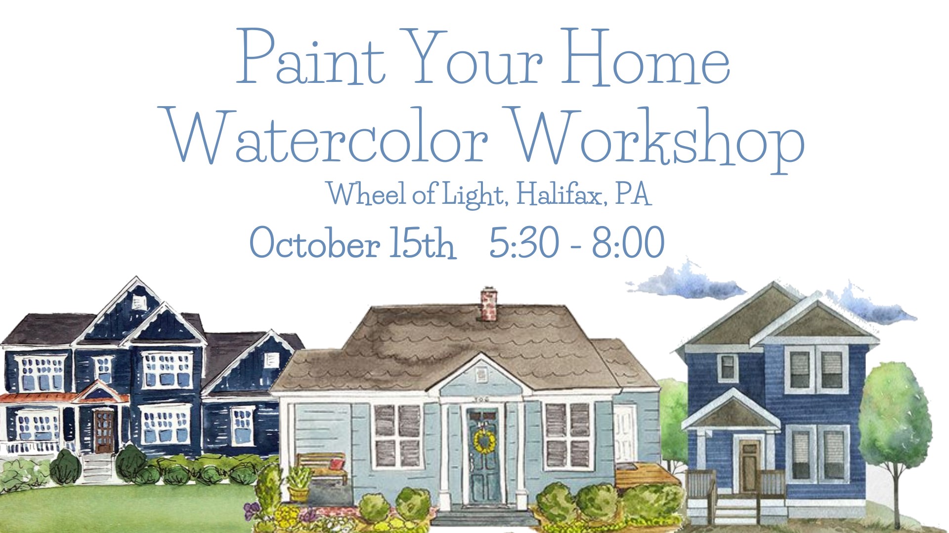 Paint Your Home Watercolor Workshop